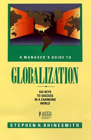 Book cover for A Manager's Guide to Globalization: Six Keys to Success in a Changing World by Rhinesmith, Stephen H.