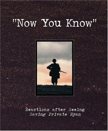 Book cover for Now You Know: Reactions After Seeing Saving Private Ryan by America Online, Inc.