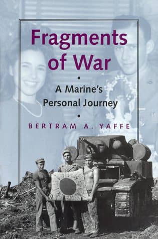 Book cover for Fragments of War: A Marine's Personal Journey by Yaffe, Bertram A.