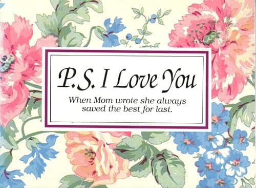 Book cover for P. S. I Love You: When Mom Wrote She Always Saved the Best for Last by brown, h