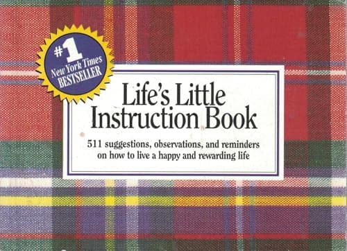 Book cover for Life's Little Instruction Book: 511 suggestions, observations, and reminders on how to live a happy and rewarding life by H. Jackson Brown, Jr.