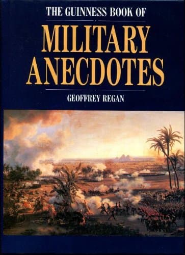 Book cover for The Guinness Book of Military Anecdotes by Geoffrey Regan