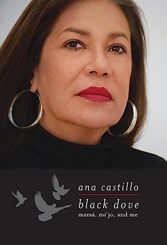 Book cover for Black Dove: Mamá, Mi'jo, and Me by Castillo, Ana