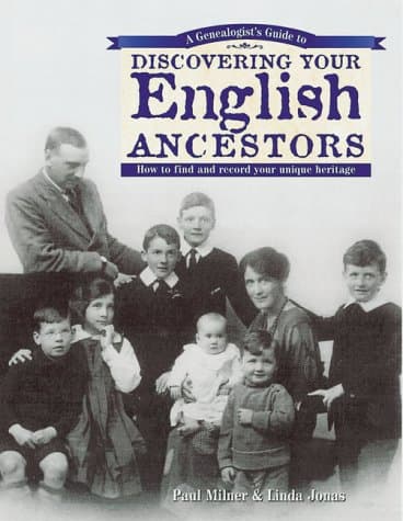 Book cover for A Genealogist's Guide to Discovering Your English Ancestors: How to Find and Record Your Unique Heritage by Milner, Paul
