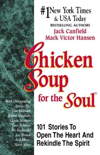 Book cover for Chicken Soup for the Soul: 101 Stories to Open the Heart & Rekindle the Spirit by Canfield, Jack