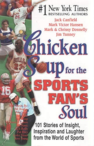 Book cover for Chicken Soup for the Sports Fan's Soul: Stories of Insight, Inspiration and Laughter in the World of Sport by Jack Canfield