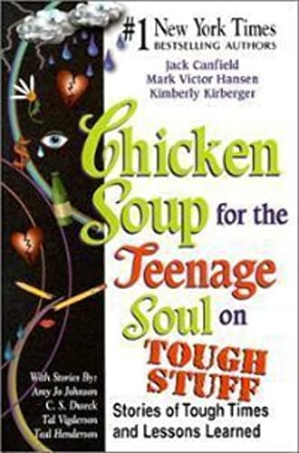 Book cover for Chicken Soup for the Teenage Soul on Tough Stuff: Stories of Tough Times and Lessons Learned (Chicken Soup for the Soul) by Canfield, Jack