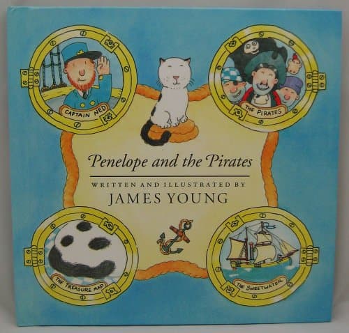 Book cover for Penelope and the Pirates: Being the Exciting Tale of a Young Cat and Her Adventures at Sea, With a Full Account of the Search for Treasure and the Da by Young, James