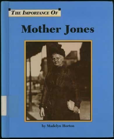 Book cover for Mother Jones (Importance of) by Horton, Madelyn
