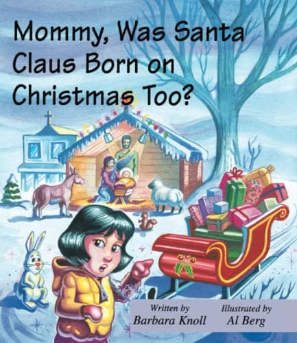 Book cover for Mommy, Was Santa Claus Born on Christmas Too?: Storytime and Coloring Book by Knoll, Barbara