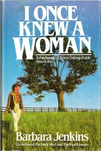 Book cover for I Once Knew a Woman: A Patchwork of Seven Unforgettable Women by Jenkins, Barbara