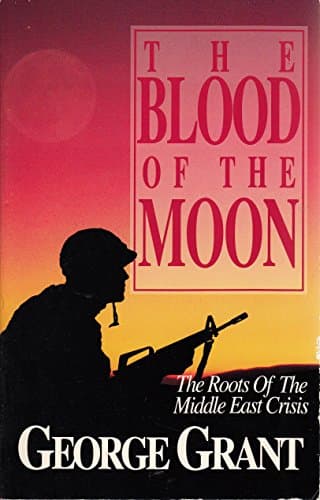 Book cover for The Blood of the Moon: The Roots of the Middle East Crisis by Grant, George