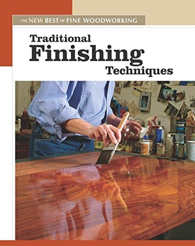 Book cover for Traditional Finishing Techniques: The New Best of Fine Woodworking by Editors of Fine Woodworking