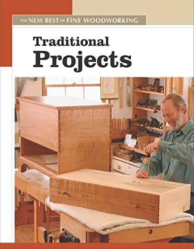 Book cover for Traditional Projects: The New Best of Fine Woodworking by Editors of Fine Woodworking
