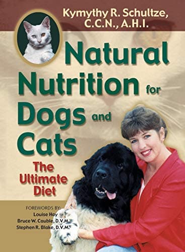 Book cover for Natural Nutrition for Dogs and Cats: The Ultimate Diet by Schultze, Kymythy R