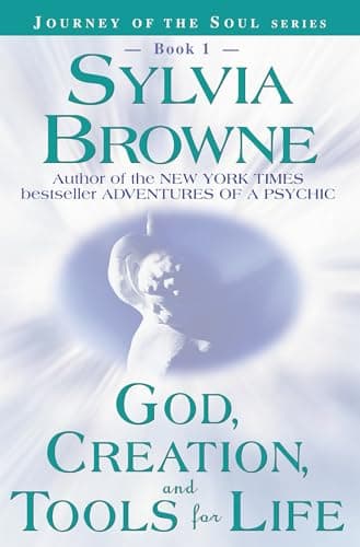 Book cover for God, Creation, and Tools for Life (Journey of the Soul Series: Book 1) by Sylvia Browne