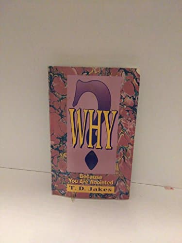 Book cover for Why? Because You Are Anointed by Jakes, T. D.