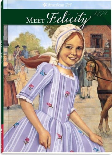 Book cover for Meet Felicity: An American Girl : 1774 (The American Girls Collection, Book 1) by Tripp, Valerie