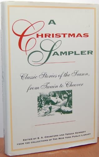 Book cover for Christmas Sampler: Classic Stories of the Season, From Twain to Cheevers (New York Public Library Book) by Crawford, E. A.