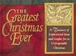 Book cover for The Greatest Christmas Ever: A Treasury of Inspirational Ideas and Insights for an Unforgettable Christmas by honor-books-publishing-staff