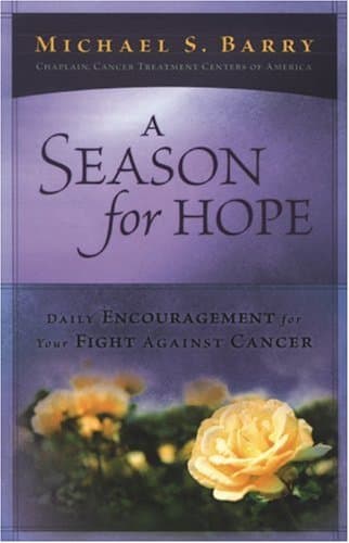 Book cover for A Season For Hope: Daily Encouragement For Your Fight Against Cancer by Barry, Michael S.