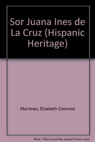 Book cover for Sor Juana Ines De La Cruz (Hispanic Heritage) by Elizabeth Martinez