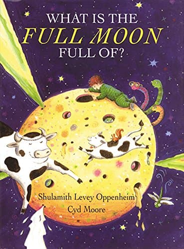 Book cover for What is the Full Moon Full of? by Oppenheim, Shulamith Levey