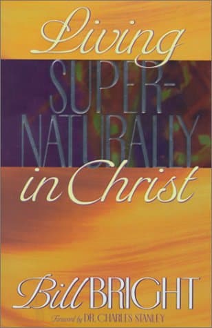 Book cover for Living Supernaturally in Christ by Bright, Bill