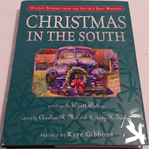 Book cover for Christmas in the South: Holiday Stories from the South's Best Writers by McCord, Charlene R.