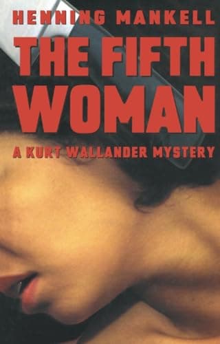 Book cover for The Fifth Woman: A Kurt Wallander Mystery (Kurt Wallander Mysteries) by Mankell, Henning