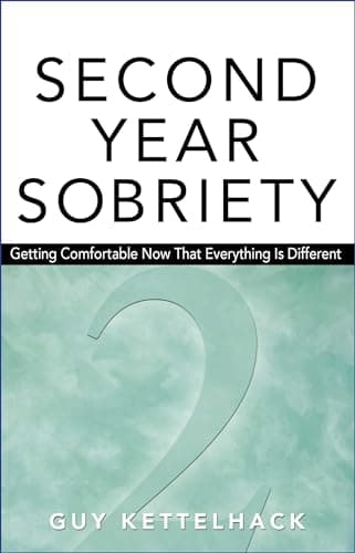 Book cover for Second Year Sobriety: Getting Comfortable Now That Everything Is Different by Kettelhack, Guy