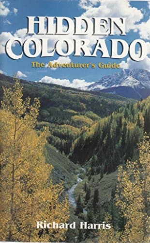 Book cover for Hidden Colorado: The Adventurer's Guide (1996) by Richard Harris