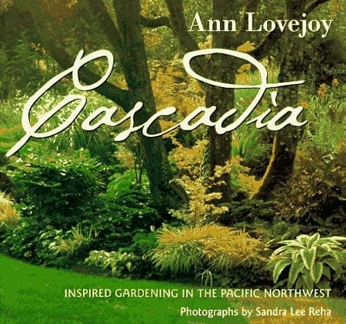 Book cover for Cascadia: Inspired Gardening in the Pacific Northwest (ILLUSTRATED) by Lovejoy, Ann