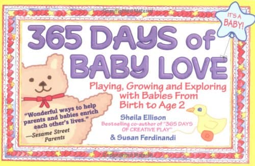 Book cover for 365 Days of Baby Love: Playing, Growing and Exploring With Babies from Birth to Age 2 by Ellison, Sheila