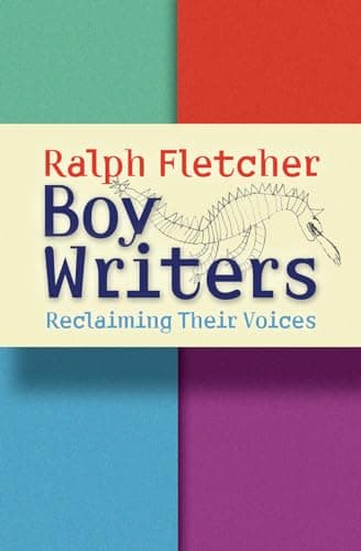 Book cover for Boy Writers: Reclaiming Their Voices by Fletcher, Ralph