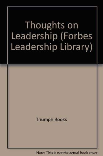 Book cover for Thoughts on Leadership: Thoughts and Reflections from History's Great Thinkers (Forbes Leadership Library) by Triumph Books