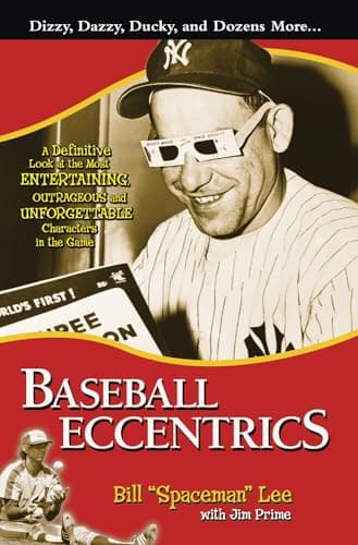 Book cover for Baseball Eccentrics: A Definitive Look at the Most Entertaining, Outrageous and Unforgettable Characters in the Game by Lee, Bill "Spaceman"