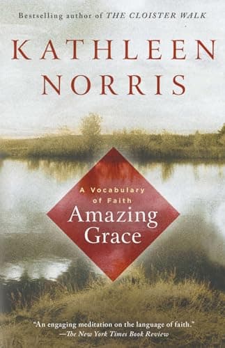 Book cover for Amazing Grace: A Vocabulary of Faith by Norris, Kathleen