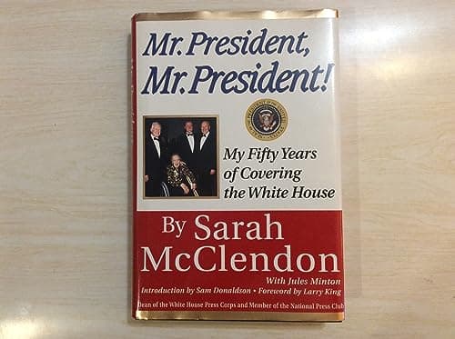 Book cover for Mr. President, Mr. President!: My Fifty Years of Covering the White House by Sarah McClendon