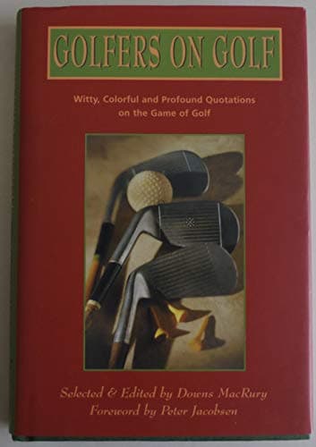 Book cover for Golfers on Golf: Witty, Colorful and Profound Quotations on the Game of Golf by MacRury, Downs