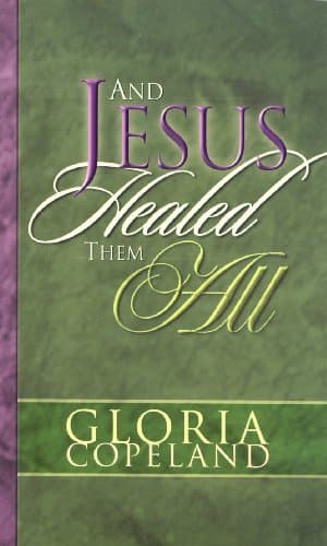 Book cover for And Jesus Healed Them All by Copeland, Gloria