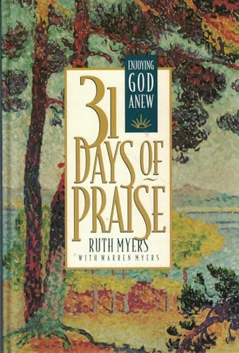 Book cover for 31 Days of Praise: Enjoying God Anew by Ruth Myers