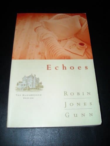 Book cover for Echoes (Glenbrooke, Book 3) by Gunn, Robin Jones