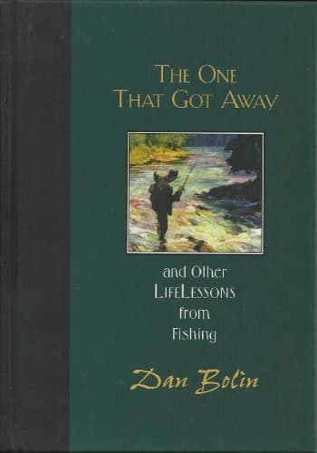 Book cover for The One That Got Away: And Other Life Lessons from Fishing by Bolin, Dan