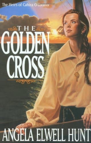 Book cover for The Golden Cross (The Heirs of Cahira O'Connor #2) by Hunt, Angela Elwell