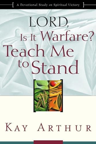 Book cover for Lord, Is It Warfare? Teach Me to Stand: A Devotional Study on Spiritual Victory by Arthur, Kay