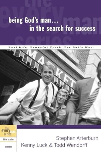 Book cover for Being God's Man in the Search for Success: Real Life. Powerful Truth. For God's Men (The Every Man Series) by Arterburn, Stephen