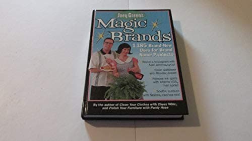 Book cover for Joey Green's Magic Brands: 1,185 Brand-New Uses for Brand Name Products by Green, Joey
