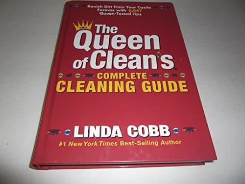 Book cover for The Queen of Clean's Complete Cleaning Guide: Banish Dirt from Your Castle Forever with 2,047 Queen-Tested Tips by Cobb, Linda