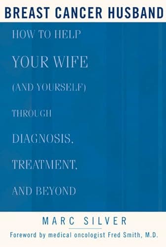 Book cover for Breast Cancer Husband: How to Help Your Wife (and Yourself) during Diagnosis, Treatment and Beyond by Silver, Marc